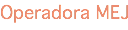 Operadora MEJ