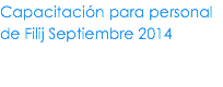 Capacitación para personal de Filij Septiembre 2014