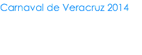 Carnaval de Veracruz 2014