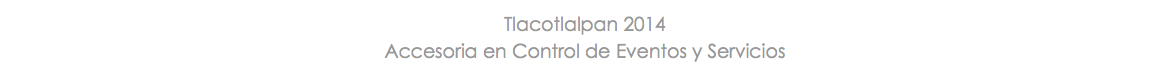 Tlacotlalpan 2014 Accesoria en Control de Eventos y Servicios
