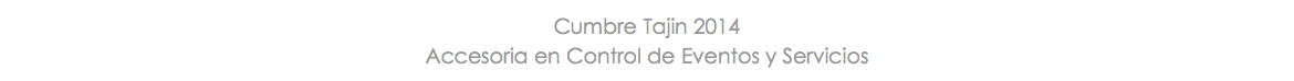 Cumbre Tajin 2014 Accesoria en Control de Eventos y Servicios