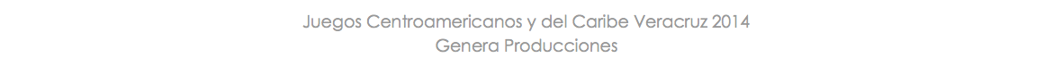 Juegos Centroamericanos y del Caribe Veracruz 2014 Genera Producciones