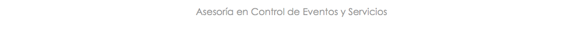 Asesoría en Control de Eventos y Servicios